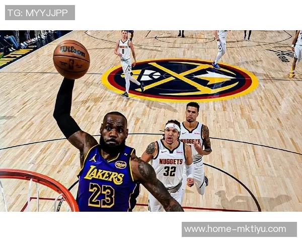 今天湖人对阵掘金精彩比赛录像回放与精彩瞬间分析